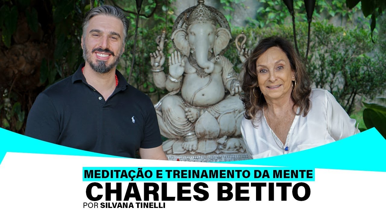 CHARLES BETITO: MEDITAÇÃO E TREINAMENTO DA MENTE PARA LIDAR COM ANSIEDADE E ESTRESSE